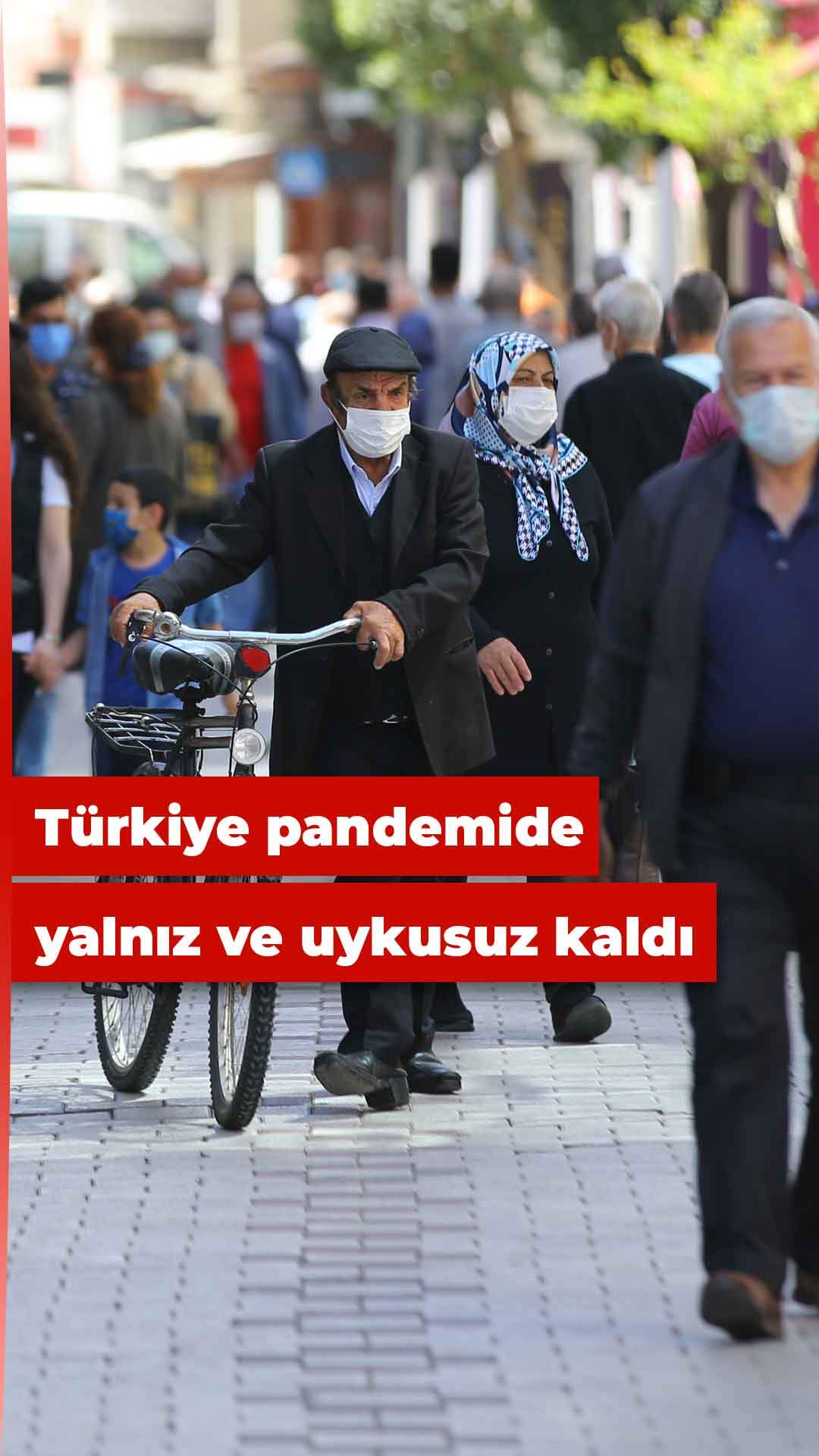 Pandemi, Türkiye’yi uykusuz ve yalnız bıraktı!