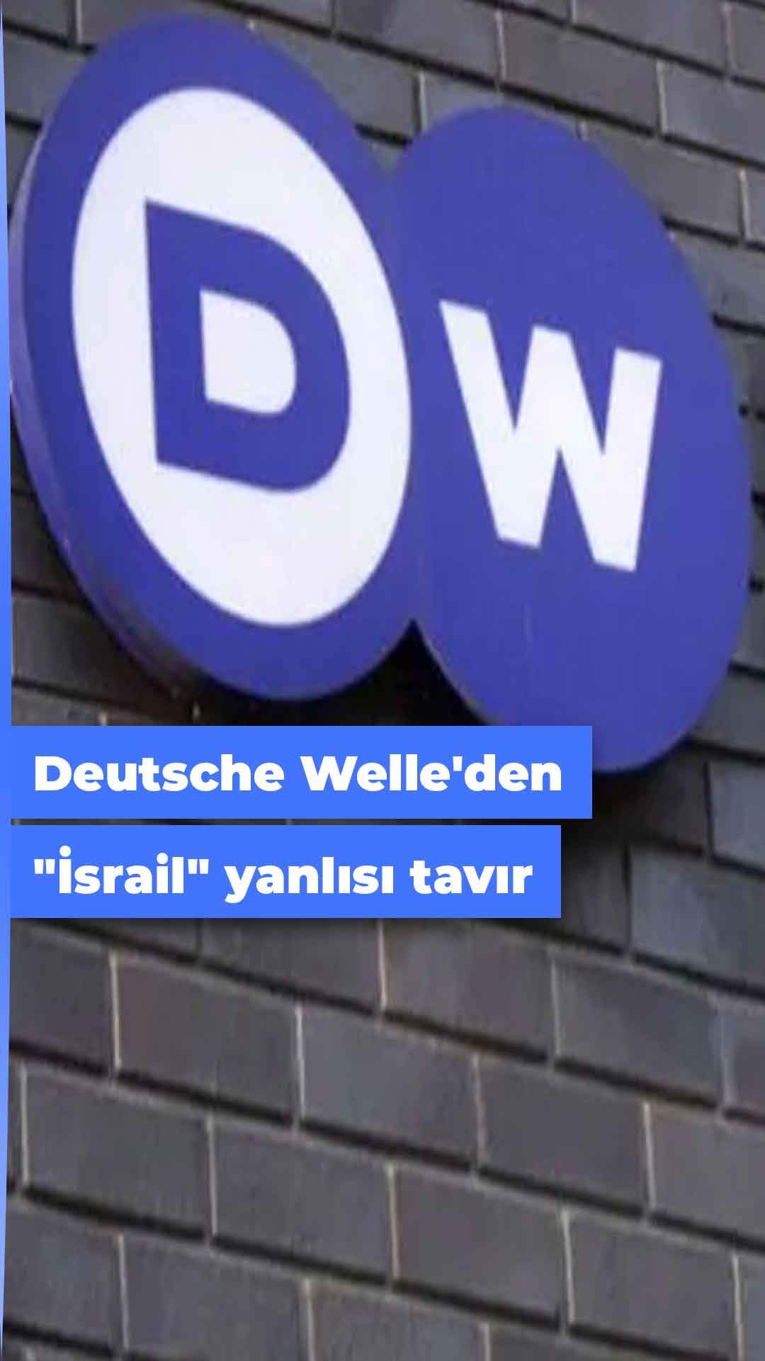 Deutsche Welle'den "İsrail" yanlısı sansür ve kısıtlama!