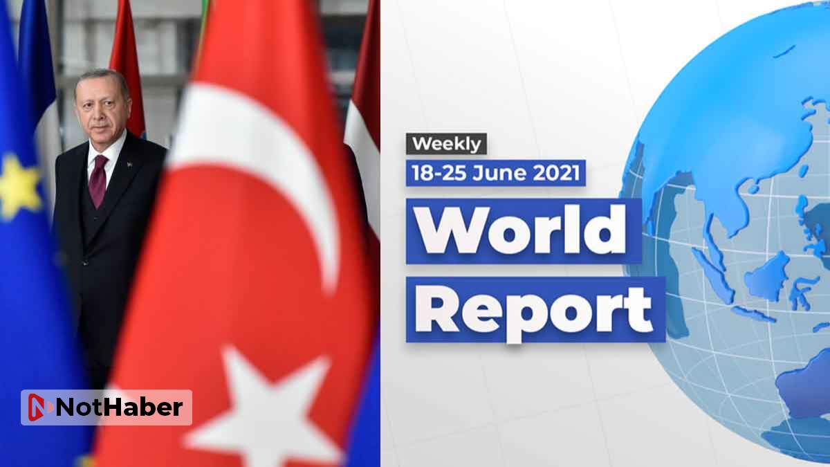 World Report (18-25 June 2021) 3.5 billion € for Turkey... Flu pandemic on the way...