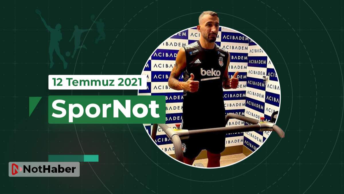 SporNot / Spor Bülteni (12 Temmuz 2021)