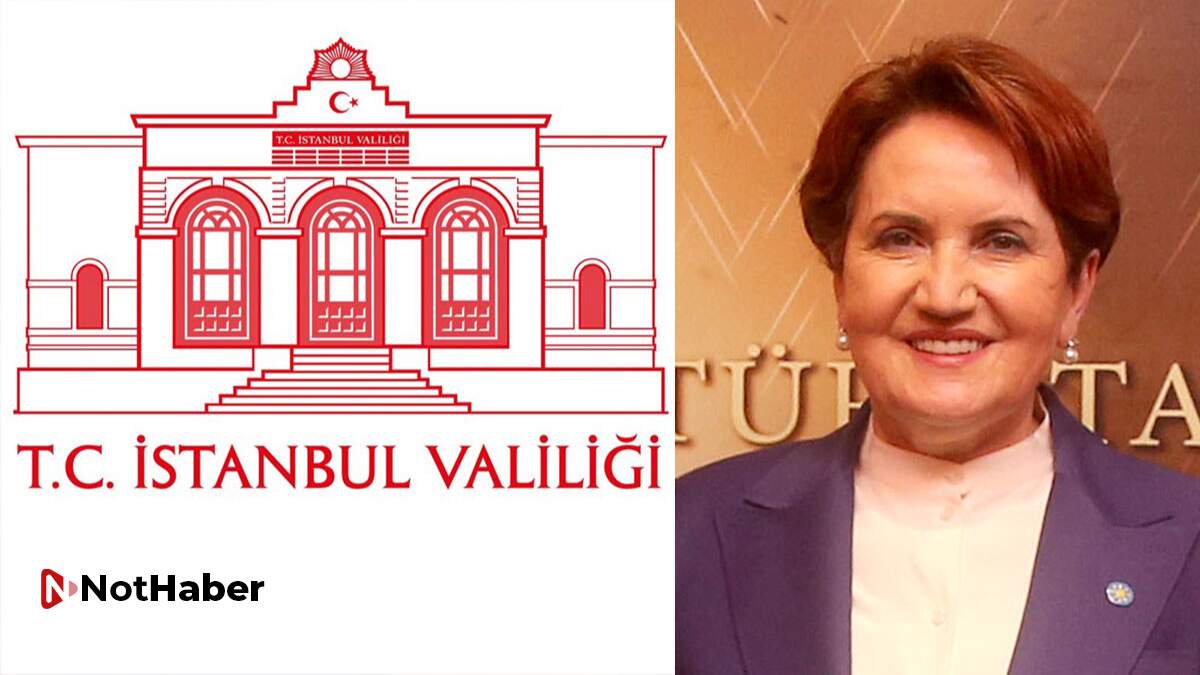 İstanbul Valiliği Meral Akşener’i yalanladı!