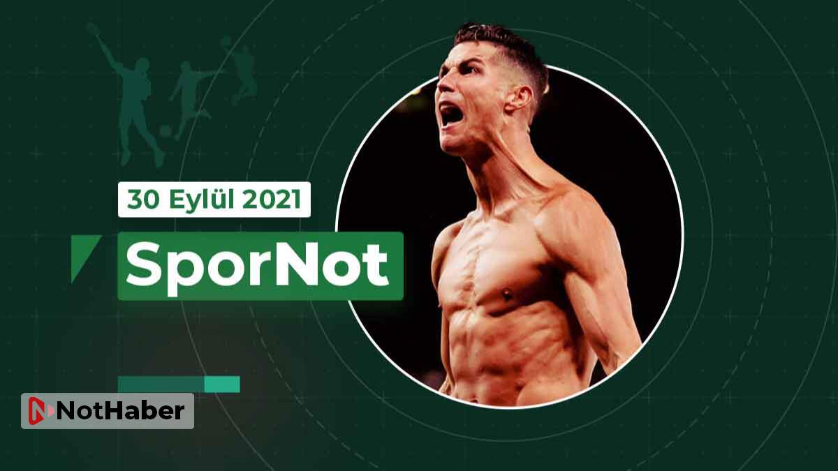 SporNot / Spor Bülteni (30 Eylül 2021)